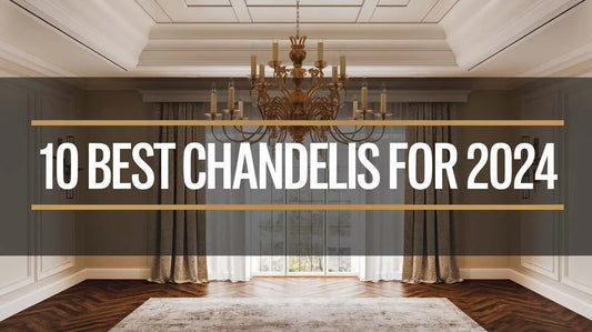 10 Best Chandeliers for 2024