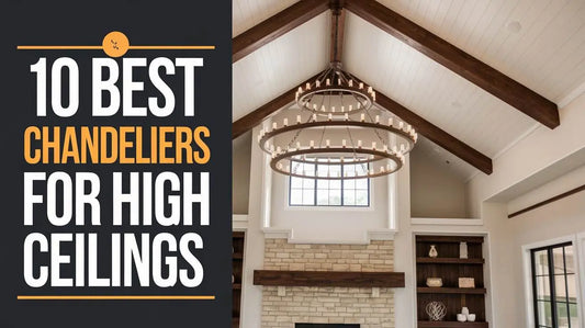 10 Best Chandeliers for High Ceilings