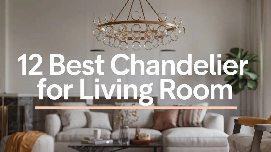 12 Best Chandeliers for Living Room