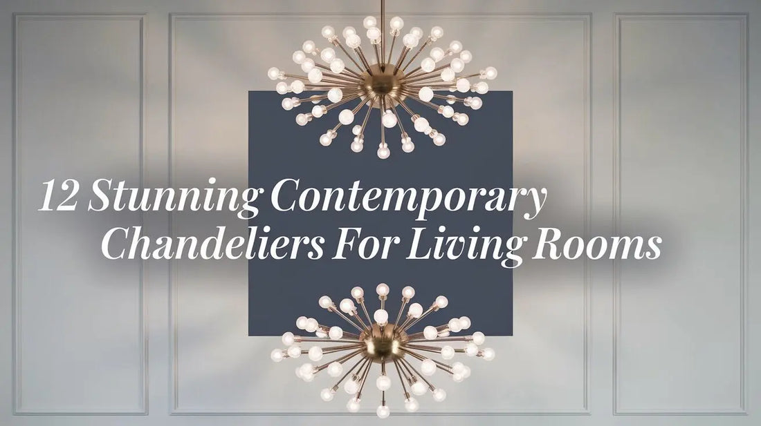 12 Stunning Contemporary Chandeliers for Living Rooms