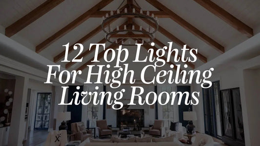 12 Top Lights for High Ceiling Living Rooms