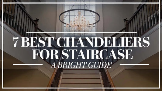 7 Best Chandeliers for Staircase - A Bright Guide