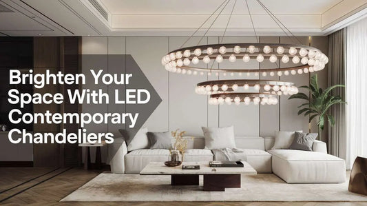 Brighten Your Space with LED Contemporary Chandeliers