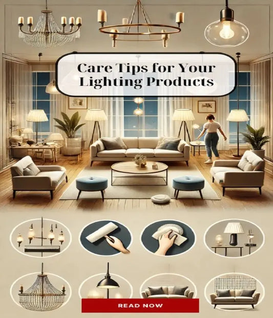 Care Tips for Your Lighting Products