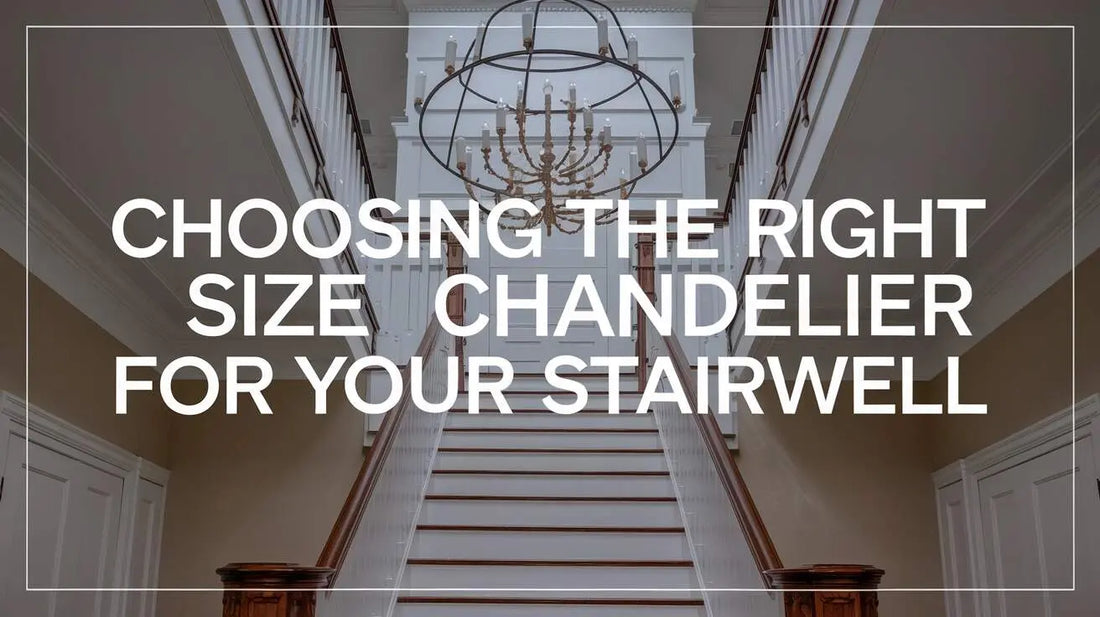 Choosing the Right Size Chandelier for Your Stairwell