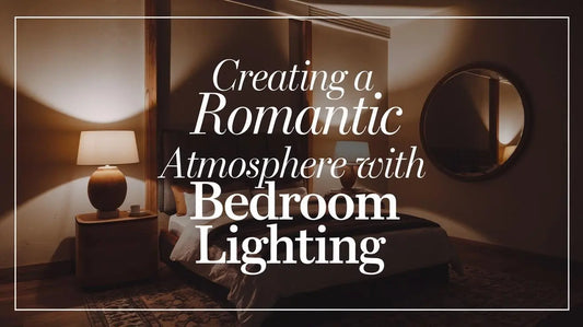 Creating a Romantic Atmosphere With Bedroom Lighting