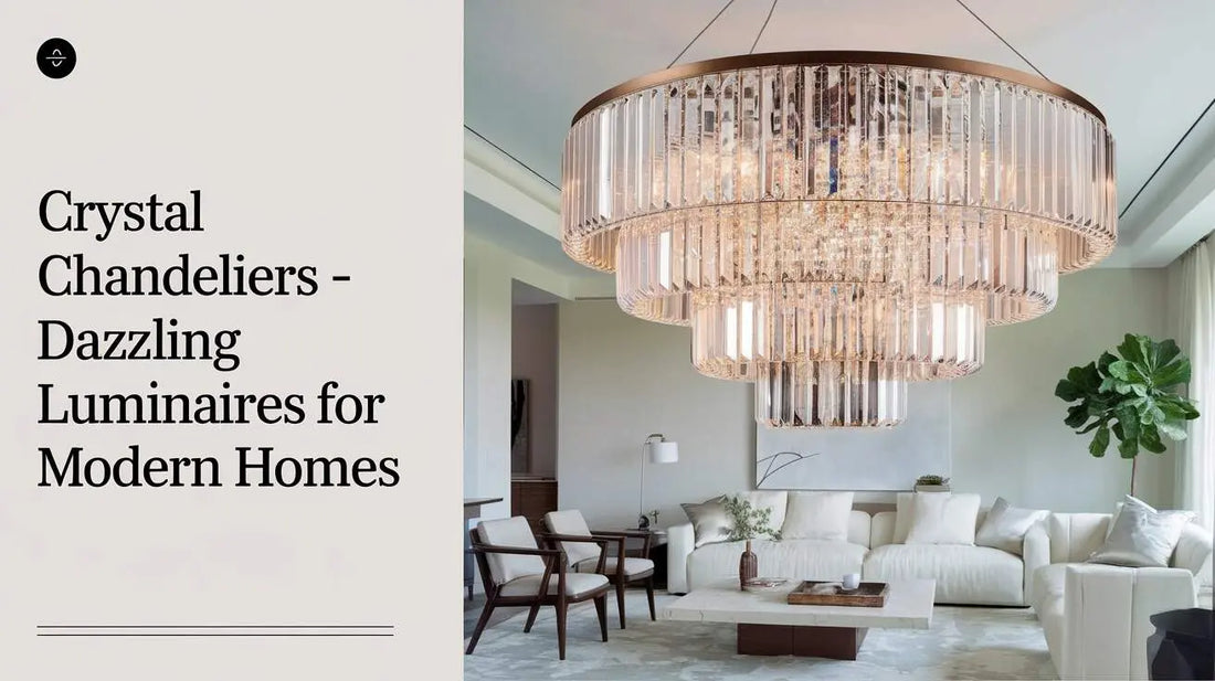 Crystal Chandeliers - Dazzling Luminaires for Modern Homes