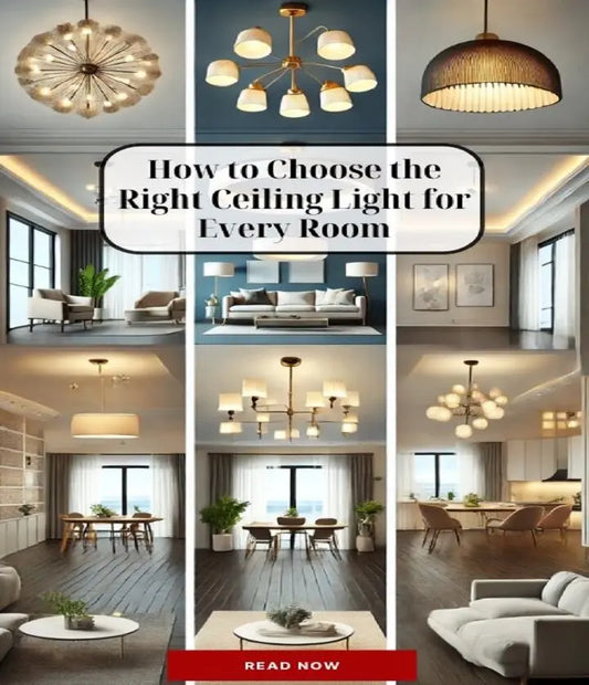 How to Choose the Right Ceiling Light for Every Room