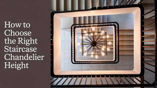 How to Choose the Right Staircase Chandelier Height