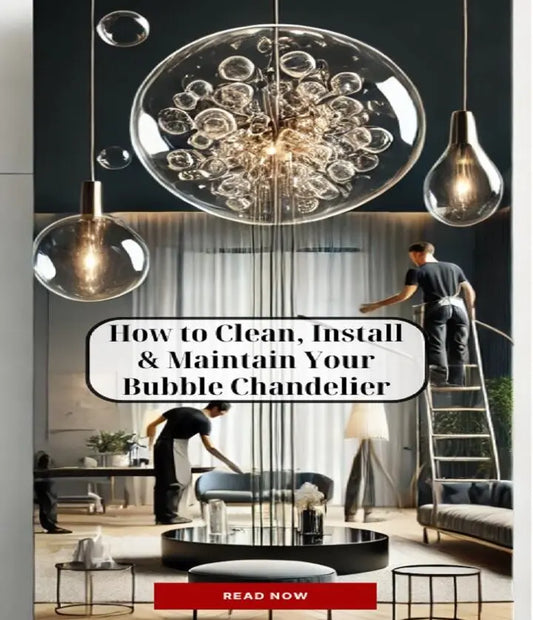 How to Clean, Install & Maintain Your Bubble Chandelier