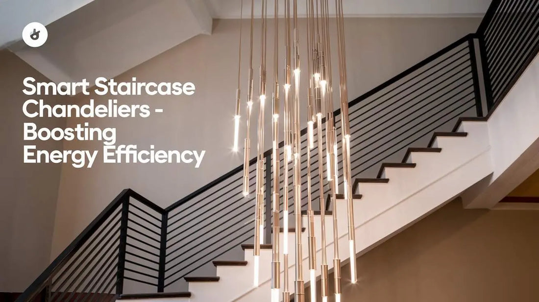 Smart Staircase Chandeliers - Boosting Energy Efficiency