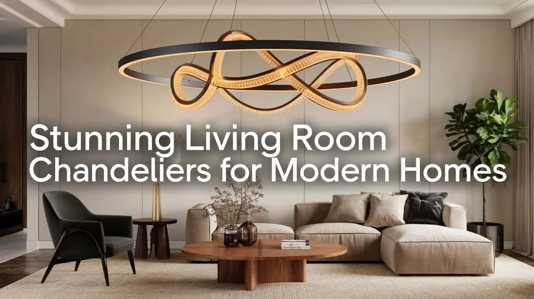 Stunning Living Room Chandeliers for Modern Homes