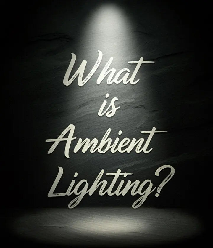 What is Ambient Lighting? Illuminating Your Space