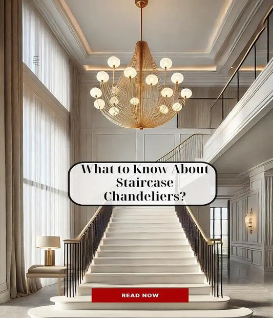 What to Know About Staircase Chandeliers?